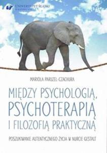 Midzy psychologi, psychoterapi i filozofi praktyczn - 2857735379