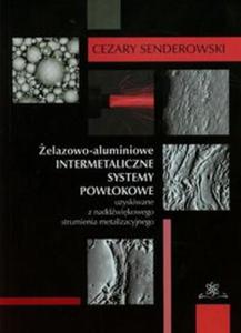 elazowo-aluminiowe intermetaliczne systemy powokowe uzyskiwane z naddwikowego strumienia metalizacyjnego - 2857736253