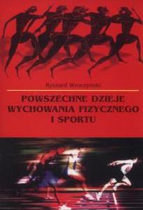 Powszechne dzieje wychowania fizycznego i sportu - 2857737799