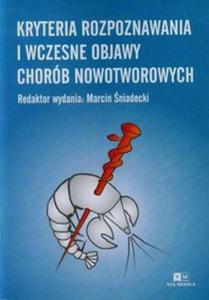 Kryteria rozpoznawania i wczesne objawy chorb nowotworowych - 2857738699