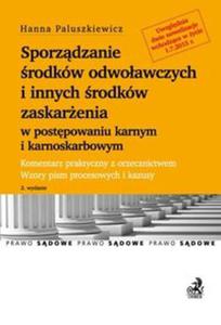 Sporzdzanie rodków odwoawczych i innych rodków zaskarenia w postpowaniu karnym...