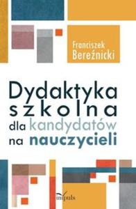 Dydaktyka szkolna dla kandydatw na nauczycieli - 2857739457