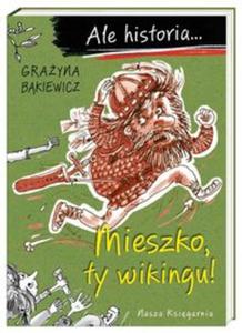 Ale historia... Mieszko ty wikingu! - 2857739472