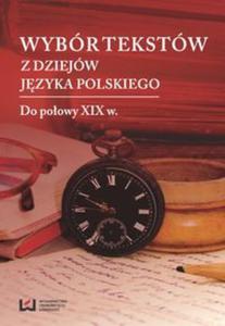 Wybr tekstw z dziejw jzyka polskiego - 2857739727