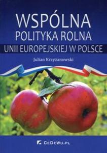 Wsplna polityka rolna Unii Europejskiej w Polsce - 2857739914