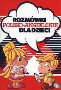 Rozmwki polsko-angielskie dla dzieci - 2857740366