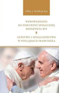 Wprowadzenie do doktryny spoecznej Benedykta XVI. Pastwo i spoeczestwo w pogldach Franciszka - 2857740578