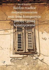 Bardzo rzadkie nieporozumienie oraz inne kompozycje poezj i proz konstruowane - 2857741211