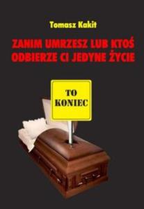 Zanim umrzesz lub kto odbierze ci jedyne ycie - 2857742026