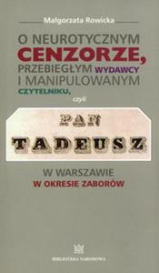 O neurotycznym cenzorze, przebiegym wydawcy i manipulowanym czytelniku, czyli Pan Tadeusz w Warszaw - 2857742169