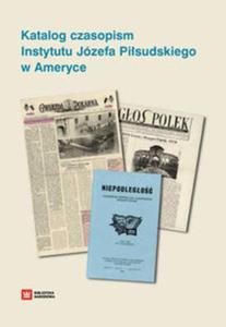 Katalog czasopism Instytutu Jzefa Pisudskiego w Ameryce - 2857742172