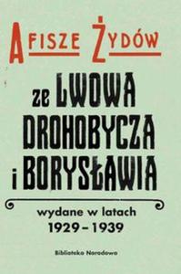 Afisze ydów ze Lwowa, Drohobycza, i Borysawia wydane w latach 1929-1939 w zbiorach...