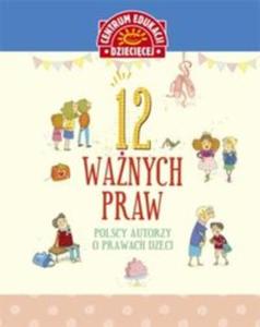 12 wanych praw. Polscy autorzy o prawach dzieci - 2857742604