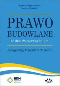 Prawo budowlane od dnia 28 czerwca 2015 r. Szczegowy komentarz do zmian - 2857743034