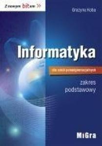 Informatyka. Szkoy ponadgimnazjalne. Zakres podstawowy. Podrcznik z nowym bitem - 2857743056