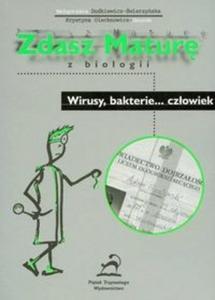 Zdasz matur z biologii Wirusy bakterie...czowiek - 2825662948