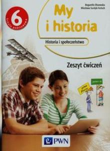 My i historia. Klasa 6, Szkoa podst. Historia. Zeszyt wicze - 2857743421