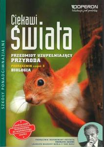 Ciekawi wiata. Szkoy ponadgimn. Przyroda. Podrcznik, cz 3. Biologia. Przedmiot uzupeniajcy - 2857743810