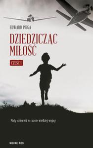 Dziedziczc mio. Cz I. May czowiek w czasie wielkiej wojny - 2857744134