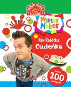 Centrum edukacji dziecicej. Mister Maker. Pan Robtka. Cudeka - 2857744822