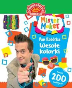 Centrum edukacji dziecicej. Mister Maker. Pan Robtka. Wesoe kolorki - 2857744824