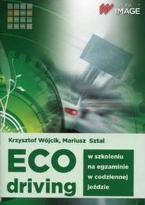 ECO DRIVING W SZKOLENIU NA EGZAMINIE W CODZIENNEJ JEDZIE BR. 9788363917463 - 2857745010