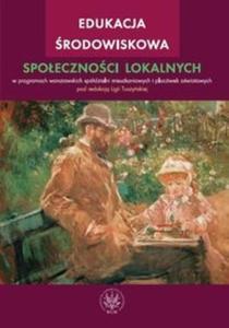 Edukacja rodowiskowa spoecznoci lokalnych w programach warszawskich spódzielni...