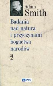 Badania nad natur i przyczynami bogactwa narodów Tom 2