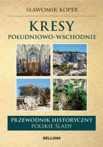 Kresy poudniowo-wschodnie. Polskie lady. Przewodnik historyczny - 2857745444