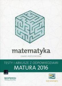 Matura 2016 Matematyka. Testy i Arkusze zakres rozszerzony - 2857746333