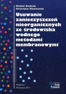 Usuwanie zanieczyszcze nieorganicznych ze rodowiska wodnego metodami membranowymi - 2857746961