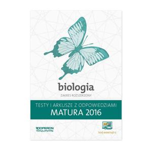 Biologia. Matura 2016. Testy i arkusze. Zakres Rozszerzony