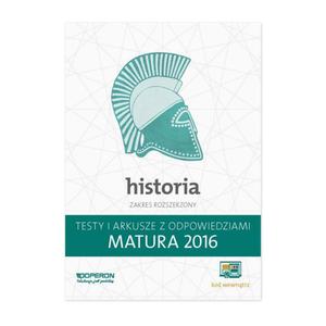 Historia. Matura 2016. Testy i arkusze. Zakres Rozszerzony - 2857747471