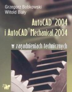 AutoCAD 2004 i AutoCAD Mechanical 2004 w zagadnieniach technicznych - 2825663140