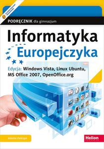 Informatyka Europejczyka. Podrcznik dla gimnazjum. Edycja: Windows Vista, Linux Ubuntu, MS Office 2007, OpenOffice.org (Wydanie IV) - 2857748002