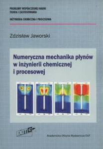 Numeryczna mechanika pynw w inynierii chemicznej i procesowej - 2857748017