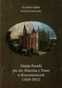 Dzieje Parafii pw. w. Marcina z Tours w Krzeszowicach - 2857748106