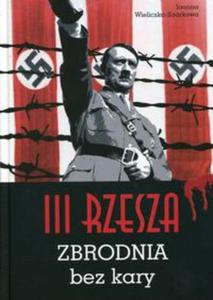 III Rzesza. Zbrodnia bez kary - 2857748126