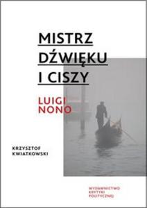 Mistrz dwiku i ciszy. Luigi Nono - 2857748245