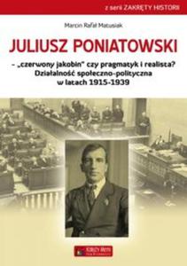 Juliusz Poniatowski Czerwony jakobin czy pragmatyk i realista?