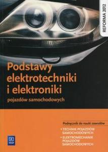 Podstawy elektrotechniki i elektroniki pojazdw samochodowych Podrcznik do nauki zawodw - 2857748468