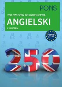 Angielski z kluczem 250 wicze ze sownictwa - 2857748504