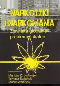 NARKOTYKI i NARKOMANIA Zjawiska globalne - problemy lokalne - 2857748722