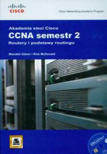 Akademia Sieci Cisco CCNA semestr 2 Routery i podstawy routingu + CD - 2857749268