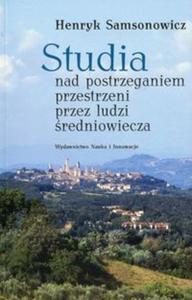 Studia nad postrzeganiem przestrzeni przez ludzi redniowiecza - 2857749352