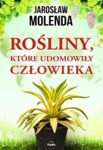 Roliny ktre udomowiy czowieka - 2857749461