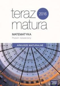 Teraz matura 2016. Matematyka. Arkusze maturalne. Poziom rozsz - 2857749543