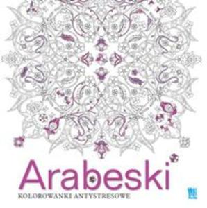 Arabeski. Kolorowanki antystresowe - 2857749743