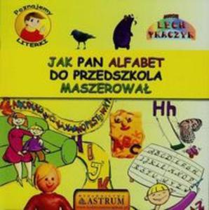 Poznajemy literki Jak pan alfabet do przedszkola maszerowa + CD