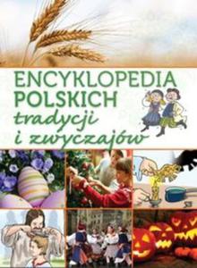 Encyklopedia polskich tradycji i zwyczajw - 2857751758